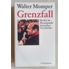 Momper, Walter: Grenzfall. Berlin im Brennpunkt deutscher Geschichte. ...