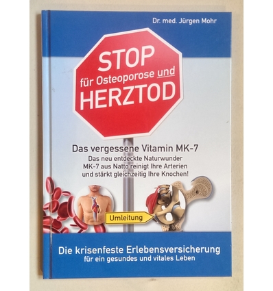 Mohr, Jürgen: Stop für Osteoporose und Herztod. Das vergessene Vitamin MK-7. Das neu entde ...