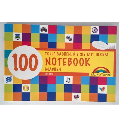 Betz, Joe: 100 tolle Sachen, die Sie mit Ihrem Notebook machen. ...