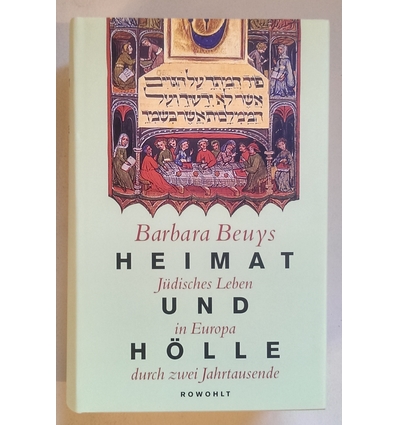 Beuys, Barbara: Heimat und Hölle. Jüdisches Leben in Europa durch zwei Jahrtausende. Relig ...