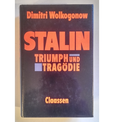 Wolkogonow, Dimitri: Stalin. Triumph und Tragödie. Ein politisches Porträt. ...