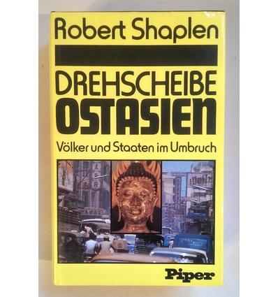 Shaplen, Robert: Drehscheibe Ostasien. Völker und Staaten im Umbruch. ...