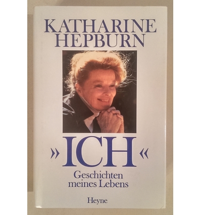 Hepburn, Katharine: "Ich". Geschichten meines Lebens. ...