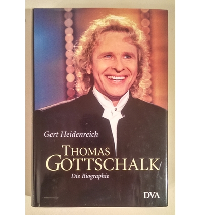 Heidenreich, Gert: Thomas Gottschalk. Die Biographie. ...