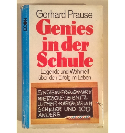 Prause, Gerhard: Genies in der Schule. Legende und Wahrheit über den Erfolg im Leben. ...