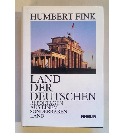 Fink, Humbert: Land der Deutschen. Reportagen aus einem sonderbaren Land. ...