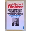 Richter, Horst-Eberhard: Als Einstein nicht mehr weiterwußte. Ein himmlischer Krisengipfel ...