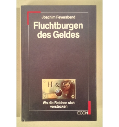 Feyerabend, Joachim: Fluchtburgen des Geldes. Wo die Reichen sich verstecken. ...