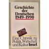 Fuhr, Eckhard: Geschichte der Deutschen 1949-1990. Eine Chronik zu Politik, Wirtschaft und ...