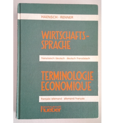 Haensch, Günther  und Renner, Rüdiger: Wirtschaftssprache. Terminologie économique. französis ...