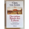 Arnim, Clara von: Der grüne Baum des Lebens. Lebensstationen einer märkischen Gutsfrau in  ...