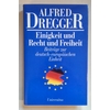 Dregger, Alfred: Einigkeit und Recht und Freiheit. Beiträge zur deutsch-europäischen Einhe ...