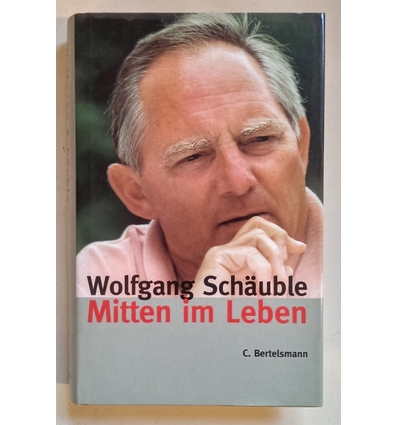 Schäuble, Wolfgang: Mitten im Leben. ...