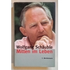 Schäuble, Wolfgang: Mitten im Leben. ...