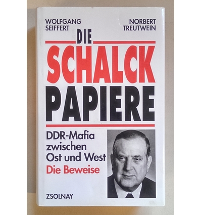 Seiffert, Wolfgang  und Treutwein, Norbert: Die Schalck-Papiere. DDR-Mafia zwischen Ost und W ...