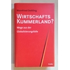 Dettling, Warnfried: Wirtschaftskummerland? Wege aus der Globalisierungsfalle. ...