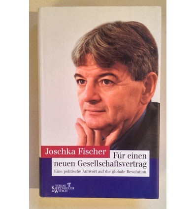 Fischer, Joschka: Für einen neuen Gesellschaftsvertrag. Eine politische Antwort auf die gl ...