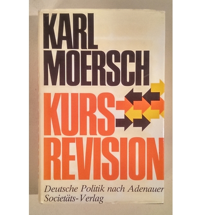 Moersch, Karl: Kurs-Revision. Deutsche Politik nach Adenauer. ...