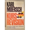 Moersch, Karl: Kurs-Revision. Deutsche Politik nach Adenauer. ...