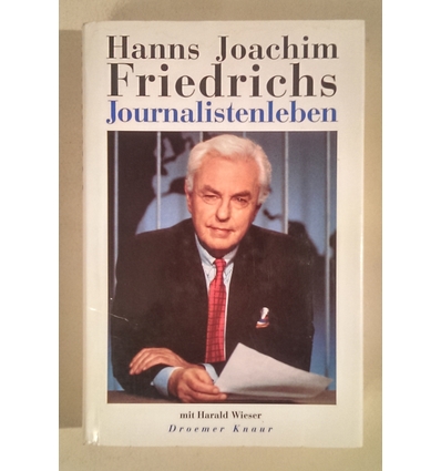 Friedrichs, Hanns Joachim: Journalistenleben. ...