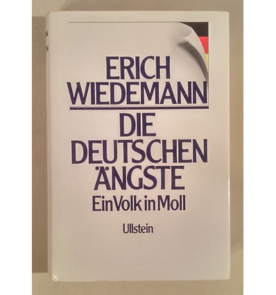 Wiedemann, Erich: Die deutschen Ängste. Ein Volk in Moll. ...