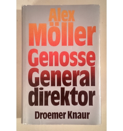 Möller, Alex: Genosse Generaldirektor. ...