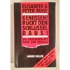 Ruge, Elisabeth  und Ruge, Peter: Genossen! Rückt den Schlüssel raus! Die Deutschen am Ende d ...