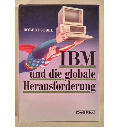 Sobel, Robert: IBM und die globale Herausforderung. ...