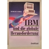 Sobel, Robert: IBM und die globale Herausforderung. ...