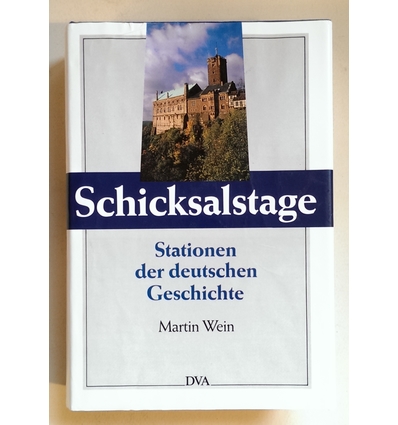 Wein, Martin: Schicksalstage. Stationen der deutschen Geschichte. ...