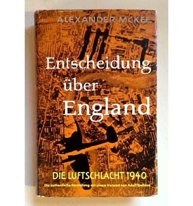 McKee, Alexander: Entscheidung über England. Die Luftschlacht 1940. ...