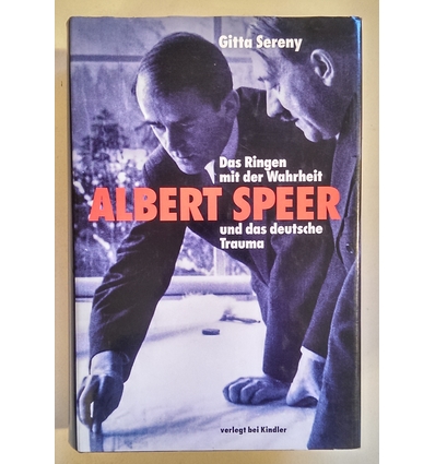 Sereny, Gitta: Das Ringen mit der Wahrheit. Albert Speer und das deutsche Trauma. ...