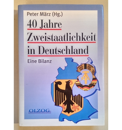 März, Peter (Herausgeber): 40 Jahre Zweistaatlichkeit in Deutschland. Eine Bilanz. ...