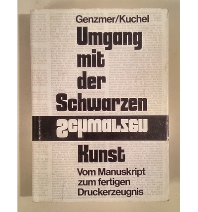 Genzmer, Fritz  und Kuchel, Jürgen H.: Umgang mit der schwarzen Kunst. Vom Manuskript zum fer ...