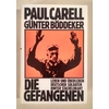 Carell, Paul  und Böddeker, Günter: Die Gefangenen. Leben und Überleben deutscher Soldaten hi ...
