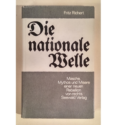 Richert, Fritz: Die nationale Welle. Masche, Mythos und Misere einer neuen Rebellion von r ...