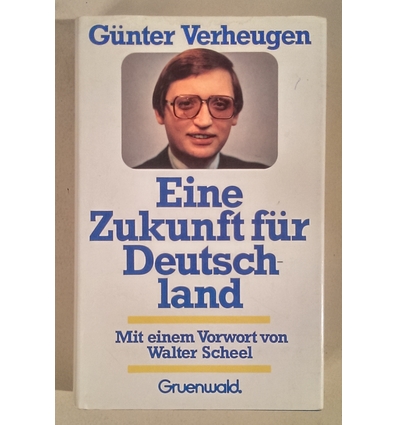 Verheugen, Günter: Eine Zukunft für Deutschland. ...