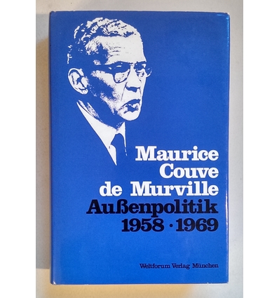 Couve de Murville, Maurice: Außenpolitik 1958-1969. ...