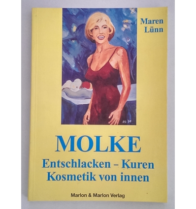 Lünn, Maren: Molke: Entschlacken - Kuren. Kosmetik von innen. ...