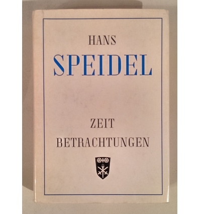 Speidel, Hans: Zeitbetrachtungen. Ausgewählte Reden. ...