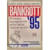 Figgie, Harry E.  und Swanson, Gerald J.: Bankrott '95. Die Schuldenkatastrophe der USA und d ...