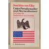 Elbe, Joachim von: Unter Preußenadler und Sternenbanner. Ein Leben für Deutschland und Ame ...