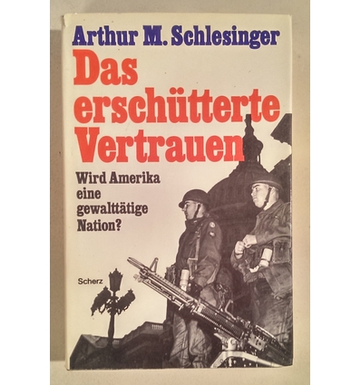 Schlesinger, Arthur M.: Das erschütterte Vertrauen. ...