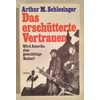 Schlesinger, Arthur M.: Das erschütterte Vertrauen. ...