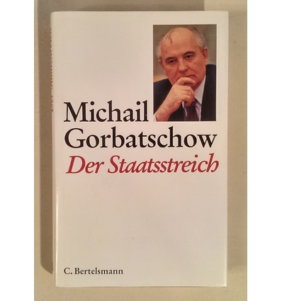 Gorbatschow, Michail: Der Staatsstreich. ...