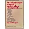 Medwedjew, Roy (Herausgeber): Aufzeichnungen aus dem sowjetischen Untergrund. Texte aus de ...