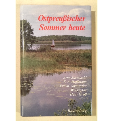 Hoffmann, Egbert A.: Ostpreußischer Sommer heute. Begegnungen, Gespräche, Beobachtungen, B ...
