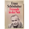 Schönhuber, Franz: Freunde in der Not. ...