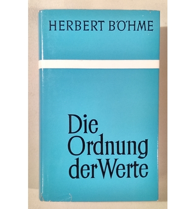 Böhme, Herbert: Die Ordnung der Werte. Reden, Aufsätze, Bekenntnisse. ...