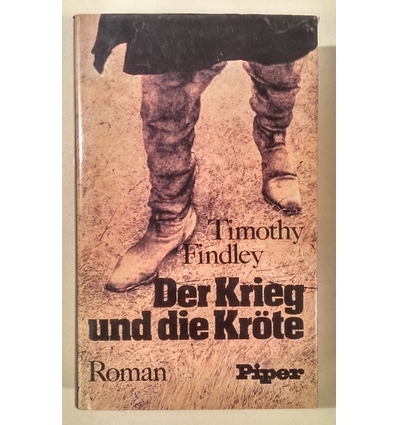 Findley, Timothy: Der Krieg und die Kröte. Roman. ...